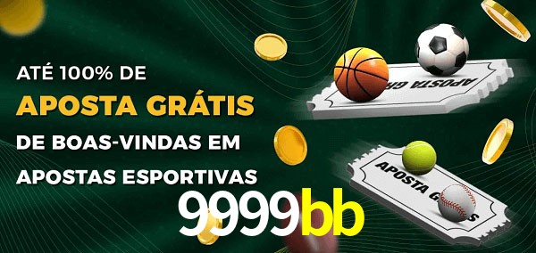 9999bb Ate 100% de Aposta Gratis
